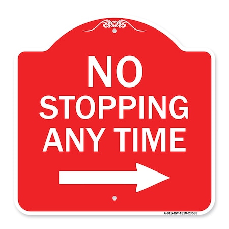 Signmission No Stopping Anytime W/ Arrow Right, Red & White Aluminum Sign, 18" x 18", RW-1818-23583 A-DES-RW-1818-23583